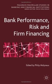 book Bank Performance, Risk and Firm Financing (Palgrave MacMillan Studies in Banking and Financial Institut)  