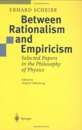 book Between Rationalism and Empiricism: Selected Papers in the Philosophy of Physics  