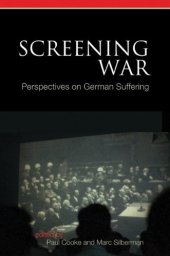 book Screening War: Perspectives on German Suffering (Screen Cultures: German Film and the Visual)  