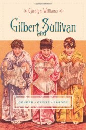 book Gilbert and Sullivan: Gender, Genre, Parody  