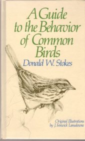 book A Guide to Bird Behavior, Volume I (Stokes Nature Guides)  