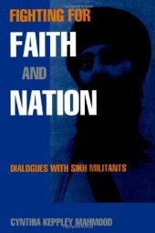 book Fighting for Faith and Nation: Dialogues with Sikh Militants  