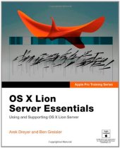 book Apple Pro Training Series: OS X Lion Server Essentials: Using and Supporting OS X Lion Server  