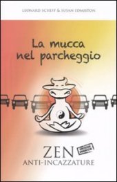 book La mucca nel parcheggio. Zen anti-incazzature  