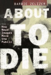 book About to Die: How News Images Move the Public  