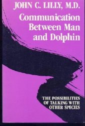 book Communication Between Man and Dolphin: The Possibilities of Talking with Other Species