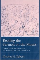 book Reading the Sermon on the Mount. Character Formation and Decision Making in Matthew 5-7  