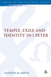 book Temple, Exile and Identity in 1 Peter (Library Of New Testament Studies)  