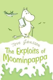 book The Exploits of Moominpappa: Described by Himself  