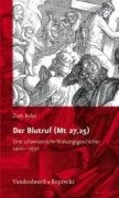 book Der Blutruf (Mt 27,25). Eine schweizerische Wirkungsgeschichte 1900-1950  