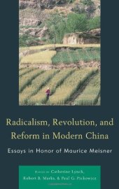 book Radicalism, Revolution, and Reform in Modern China: Essays in Honor of Maurice Meisner (AsiaWorld)  