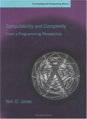 book Computability and Complexity: From a Programming Perspective (Foundations of Computing)  