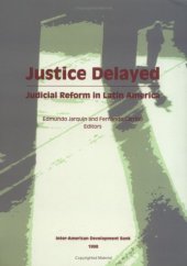 book Justice Delayed: Judicial Reform in Latin America  