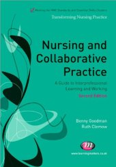 book Nursing and Collaborative Practice: A Guide to Interprofessional and Interpersonal Working (Transforming Nursing Practicep)  