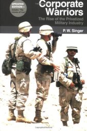 book Corporate Warriors: The Rise of the Privatized Military Industry, Updated Edition (Cornell Studies in Security Affairs)  