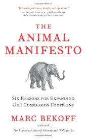 book The Animal Manifesto: Six Reasons for Expanding Our Compassion Footprint