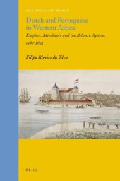 book Dutch and Portuguese in Western Africa: Empires, Merchants and the Atlantic System, 1580-1674 (Atlantic World)  