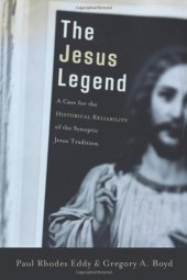 book The Jesus legend: a case for the historical reliability of the synoptic Jesus tradition  