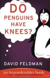 book Do Penguins Have Knees? An Imponderables Book  