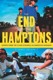 book The End of the Hamptons: Scenes from the Class Struggle in America's Paradise  