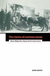 book The Claims of Common Sense: Moore, Wittgenstein, Keynes and the Social Sciences  