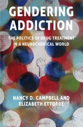 book Gendering Addiction: The Politics of Drug Treatment in a Neurochemical World  