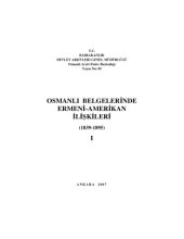 book Osmanlı Belgelerinde Ermeni-Amerikan İlişkileri 1839-1895 Cilt I  