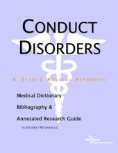 book Conduct Disorders - A Medical Dictionary, Bibliography, and Annotated Research Guide to Internet References  