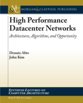 book High Performance Datacenter Networks: Architectures, Algorithms, and Opportunities