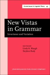 book New Vistas in Grammar: Invariance and Variation, Proceedings of the Second International Roman Jakobson Conference, New York University, Nov. 5-8, 1985