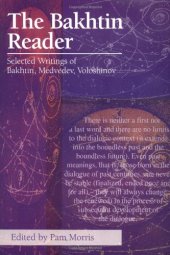 book The Bakhtin Reader: Selected Writings of Bakhtin, Medvedev, Voloshinov  