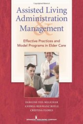 book Assisted Living Administration and Management: Effective Practices and Model Programs in Elder Care  