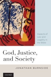 book God, Justice, and Society: Aspects of Law and Legality in the Bible  