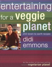 book Entertaining for a Veggie Planet: 250 Down-to-Earth Recipes  