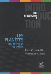 book Les planètes : Les nôtres et les autres ; De la Terre aux Exoplanètes  