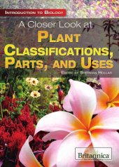 book A Closer Look at Plant Classifications, Parts, and Uses (Introduction to Biology)  