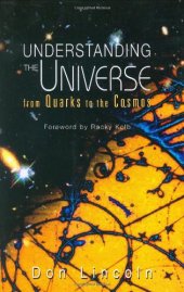 book Understanding the Universe: From Quarks to the Cosmos  