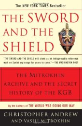 book The Sword and the Shield: The Mitrokhin Archive and the Secret History of the KGB  