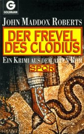 book Der Frevel des Clodius. Ein Krimi aus dem alten Rom (SPQR Band 03)  