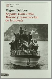 book España 1936-1950: Muerte y Resurrección de La Novela  