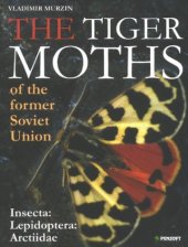 book The Tiger Moths of the Former Soviet Union (Insecta: Lepidoptera: Arctiidae)  