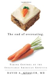 book The End of Overeating: Taking Control of the Insatiable American Appetite  