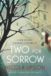 book Two for Sorrow: A New Mystery Featuring Josephine Tey (Josephine Tey Mysteries)  