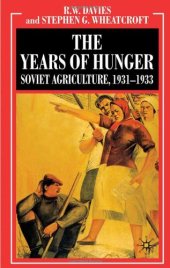 book The Industrialisation of Soviet Russia Volume 5: The Years of Hunger: Soviet Agriculture 1931-1933  