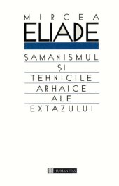 book Şamanismul şi tehnicile arhaice ale extazului  