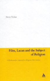 book Film, Lacan and the Subject of Religion: A Psychoanalytic Approach to Religious Film Analysis  