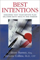 book Best Intentions: Ensuring Your Estate Plan Delivers Both Wealth And Wisdom  