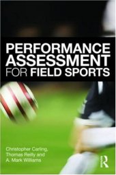 book Performance Assessment for Field Sports: Physiological, Psychological and Match Notational Assessment in Practice  