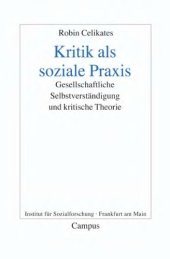 book Kritik als soziale Praxis.Gesellschaftliche Selbstverständigung und kritische Theorie