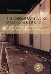 book The Cultural Construction of London's East End: Urban Iconography, Modernity and the Spatialisation of Englishness.  